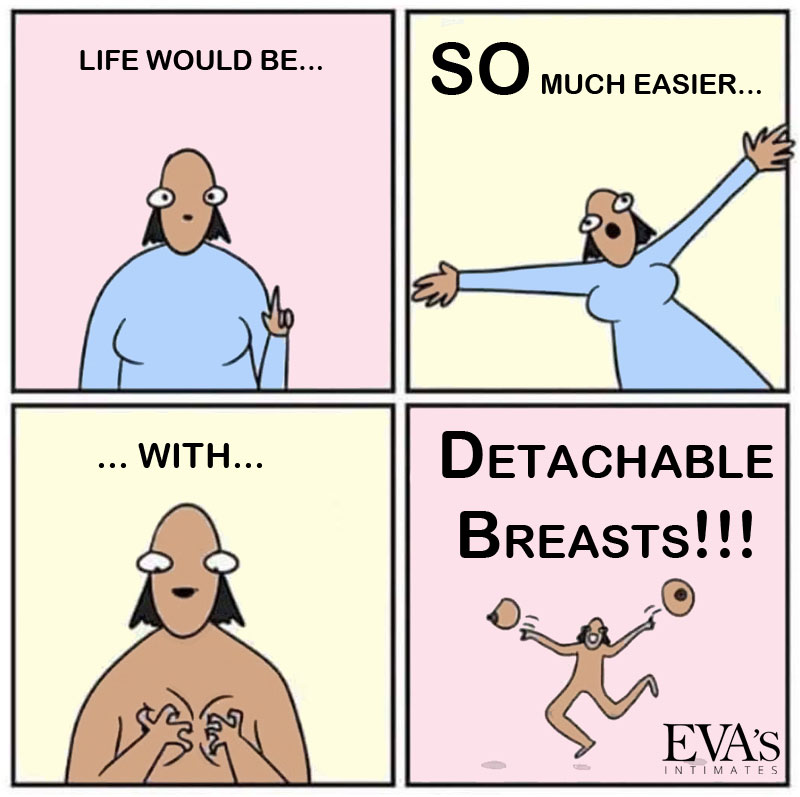 My breasts are size 40H. My friends all joke and laugh about them, they  don't